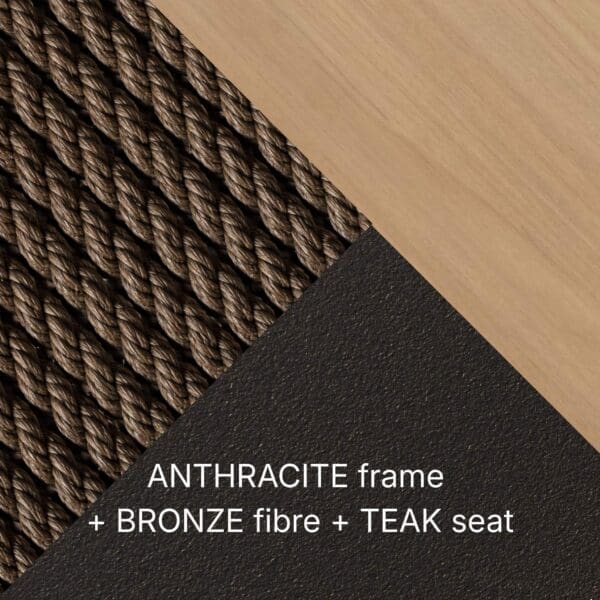 ANTHRACITE frame + BRONZE fibre + TEAK seat